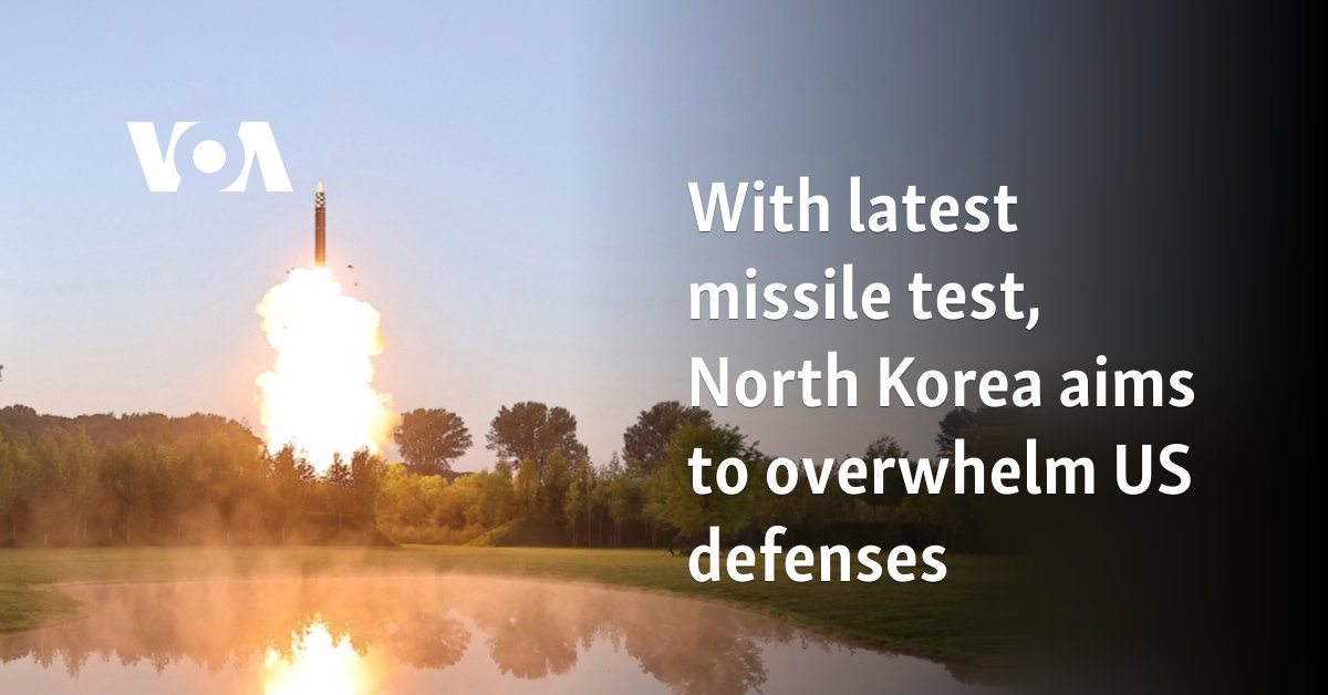 With latest missile test, North Korea aims to overwhelm US defenses   