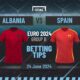 Albania vs Spain Predictions and Betting Tips