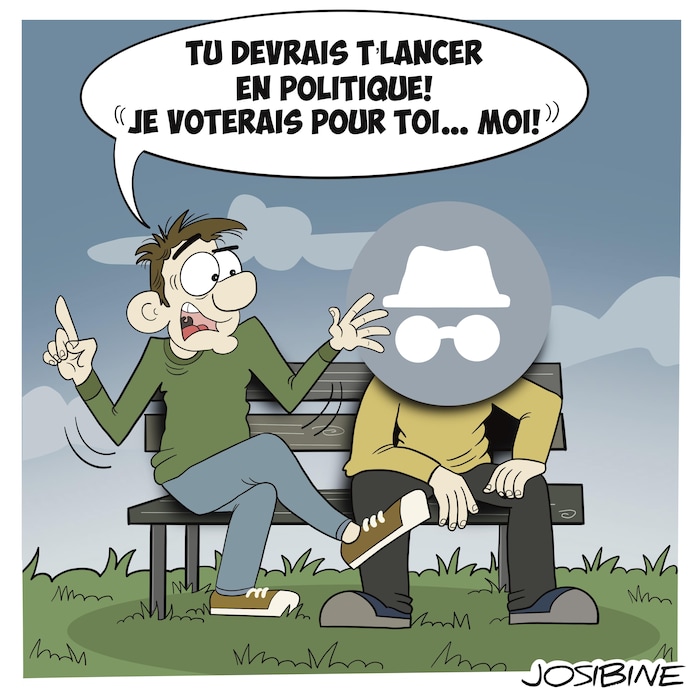 Un dessin qui montre deux hommes assis sur un banc. Le premier dit « Tu devrais t'lancer en politique! Je voterais pour toi... moi ! » à un homme dont la tête est un symbole incognito.